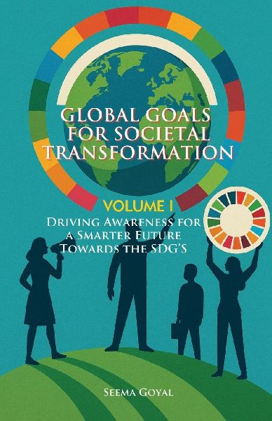 Global Goals for Societal Transformation: Driving Awareness for a Smarter Future Towards the SDGs