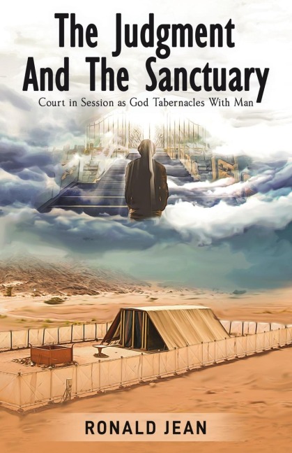 The Judgment and the Sanctuary: Court in Session as God Tabernacles With Man