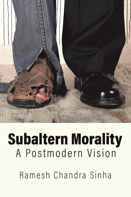 Subaltern Morality: A Postmodern Vision