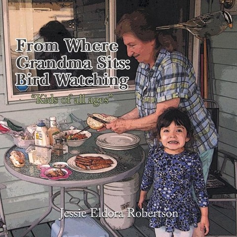 From Where Grandma Sits: Bird Watching