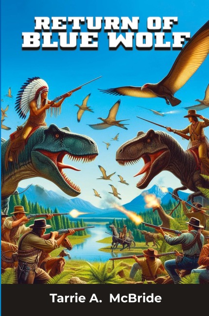 RETURN OF BLUE WOLF: Cowboys and Dinosaurs