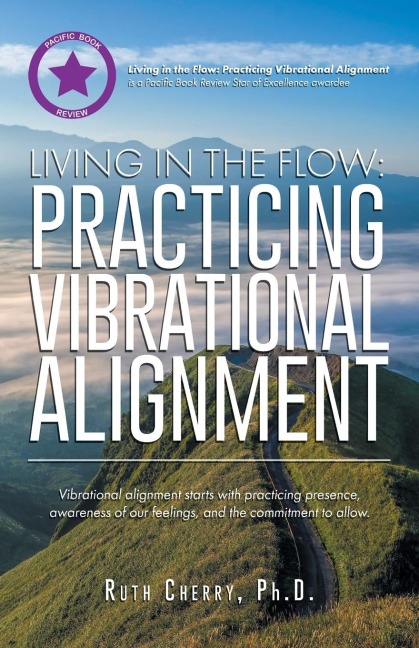 Living in the Flow: Practicing Vibrational Alignment