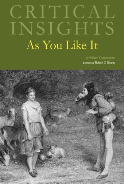 Critical Insights: As You Like It: Print Purchase Includes Free Online Access
