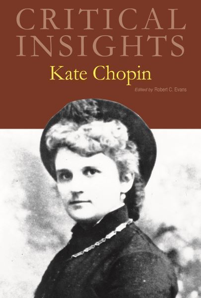 Critical Insights: Kate Chopin: Print Purchase Includes Free Online Access
