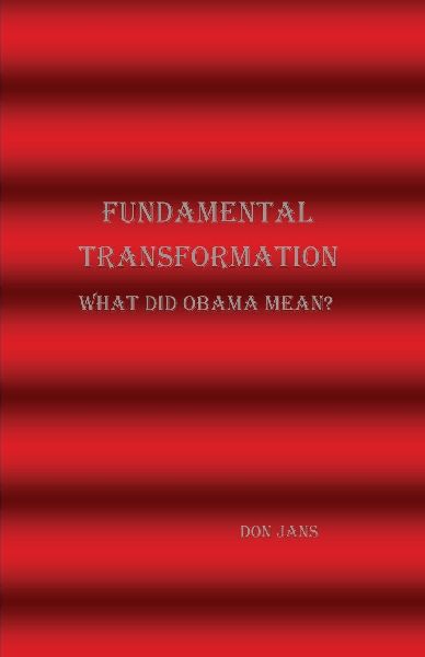 Fundamental Transformation What Did Obama Mean?