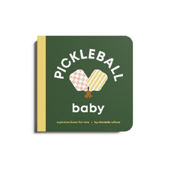 Pickleball Baby: Board Book for Early Learners