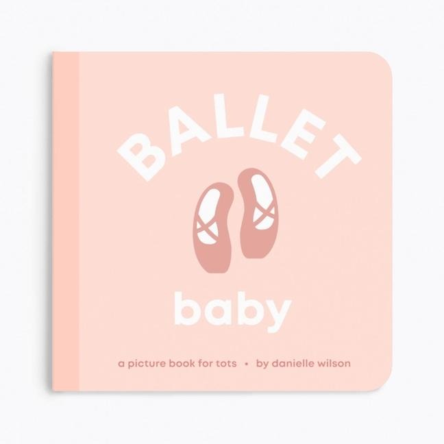 Ballet Baby: Board Book for Early Learners