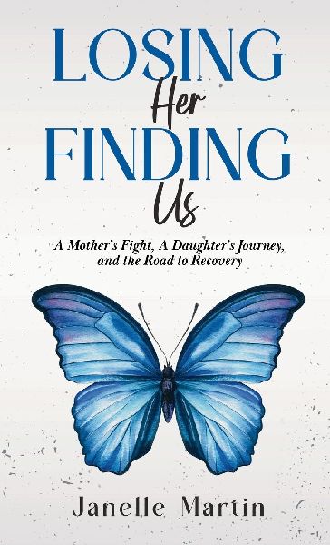 Losing Her, Finding Us: A Mother's Fight, A Daughter's Journey, and the Road to Recovery