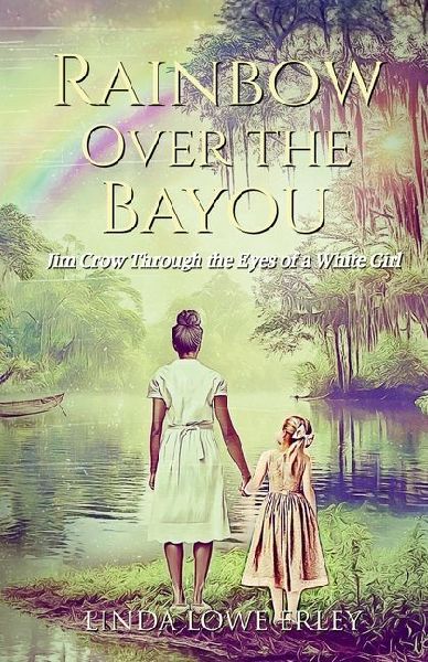 Rainbow Over the Bayou: Jim Crow Through the Eyes of a White Girl