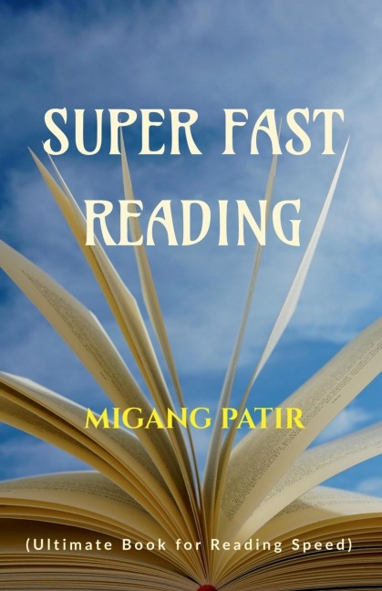 Super Fast Reading: Ultimate Book for Reading Speed: Ultimate Book for Reading Speed IN: STORY OF PURE SOUL