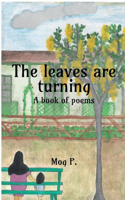 The leaves are turning: A book of poems