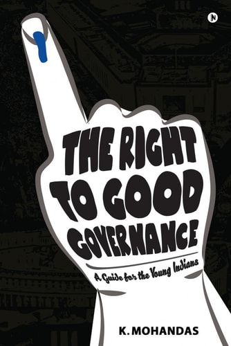The Right to Good Governance A Guide for the Young Indians