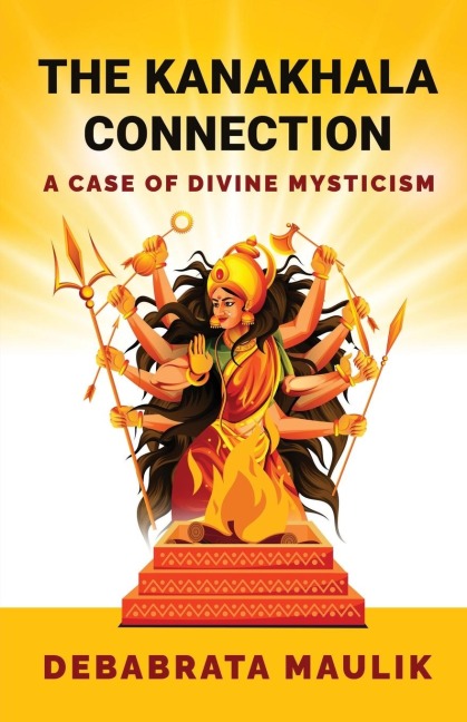 The Kanakhala Connection: A Case of Divine Mysticism