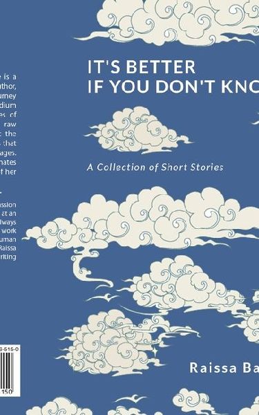 It's Better If You Don't Know: A Collection of Short Stories
