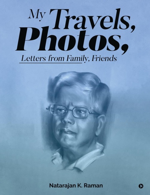 My Travels, Photos, Letters From Family, Friends