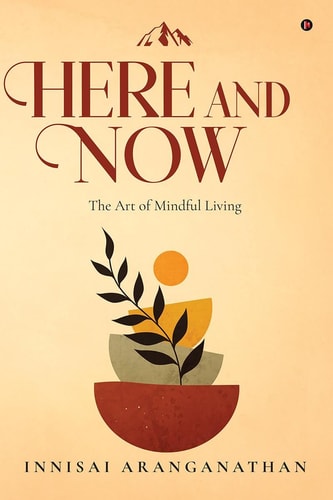 Here and Now The Art of Mindful Living
