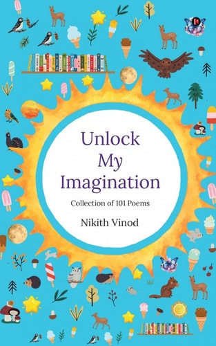 Unlock My Imagination Collection of 101 Poems
