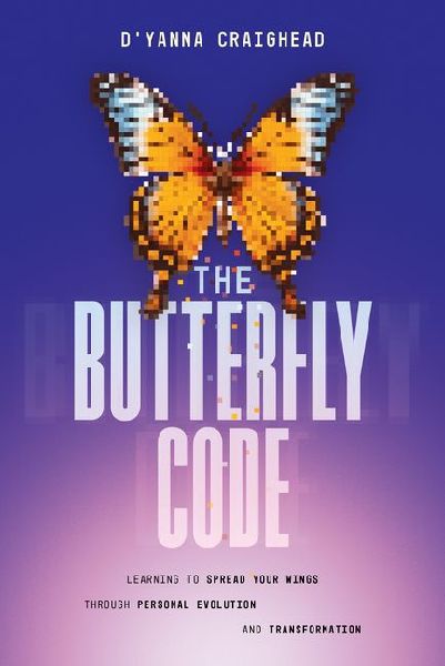 The Butterfly Code: Learning to Spread Your Wings Through Personal Evolution and Transformation