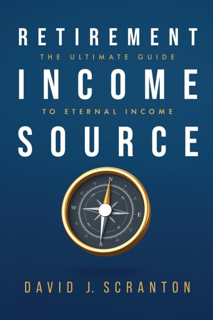 Retirement Income Source: The Ultimate Guide to Eternal Income