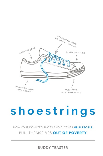 Shoestrings: How Your Donated Shoes and Clothes Help People Pull Themselves Out Of Poverty