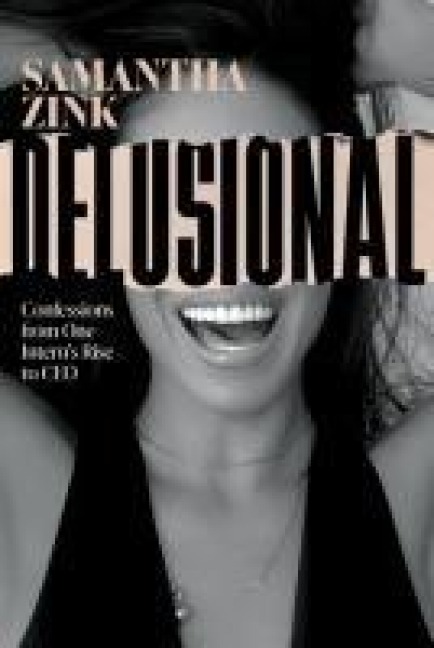 Delusional: Confessions from One Interns Rise to CEO