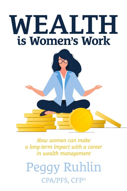 Wealth is Women's Work: How Women Can Make a Long-Term Impact with a Career in Wealth Management