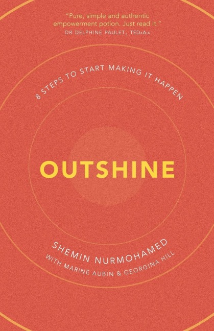 Outshine: 8 Steps to Start Making It Happen