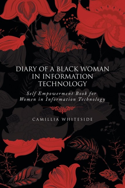 Diary of a Black Woman in Information Technology Self Empowerment: Book for Women in Information Technology