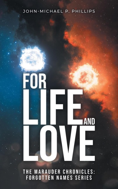 For Life and Love: The Marauder Chronicles: Forgotten Names Series