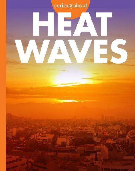 Curious about Heat Waves