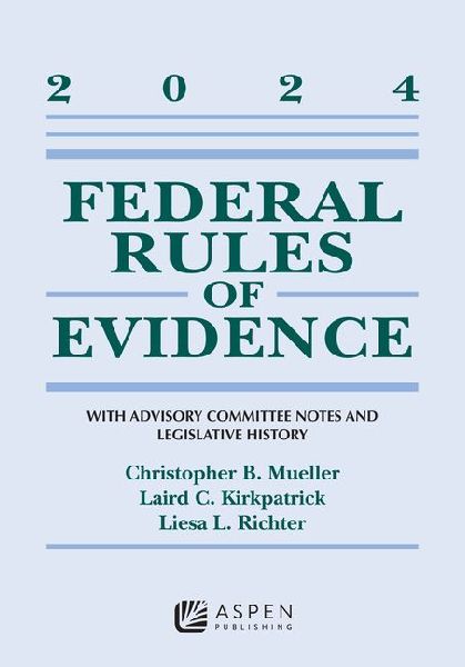 Federal Rules of Evidence: With Advisory Committee Notes and Legislative History, 2024