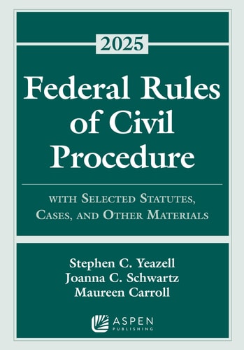 Federal Rules of Civil Procedure With Selected Statutes, Cases, and Other Materials, 2025