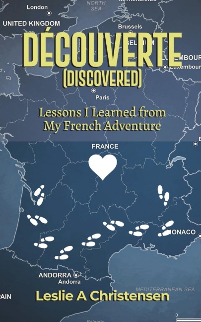 Découverte (Discovered): Lessons I Learned from My French Adventure