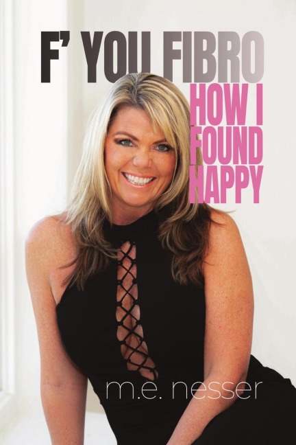 F You Fibro: How I Found Happy