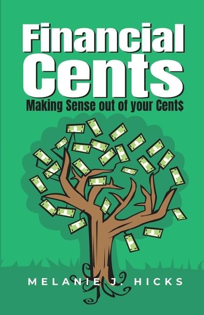 Financial Cents: Making Sense out of your Cent$
