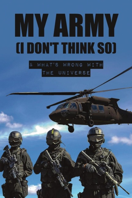 My Army (I Dont Think So) & Whats Wrong with the Universe
