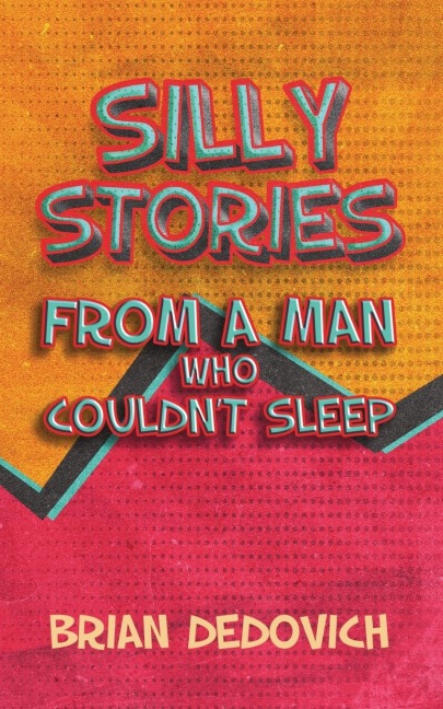Silly Stories from a Man Who Couldnt Sleep