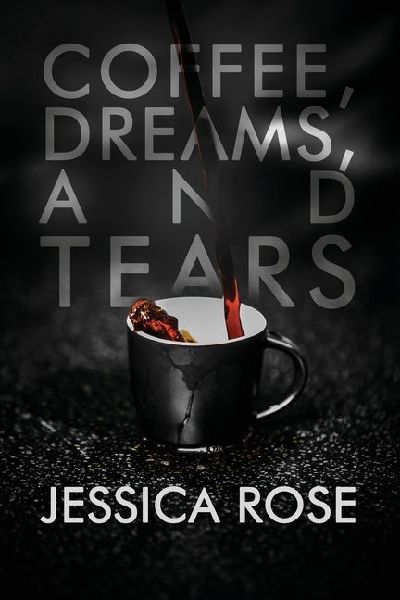 Coffee, Dreams, and Tears