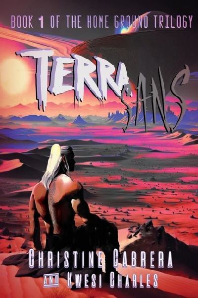 Terra Sans: Book 1 of the Home Ground Trilogy