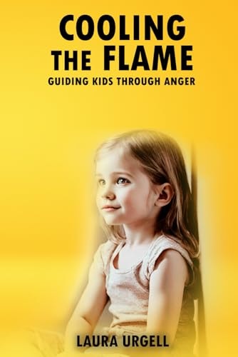Cooling The Flame Guiding Kids Through Anger