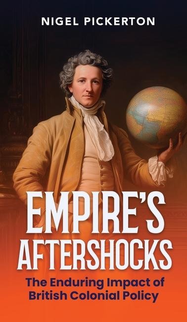Empires Aftershocks: The Enduring Impact of British Colonial Policy
