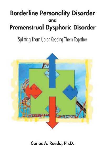 Borderline Personality Disorder and Premenstrual Dysphoric Disorder: Splitting Them Up or Keeping Them Together