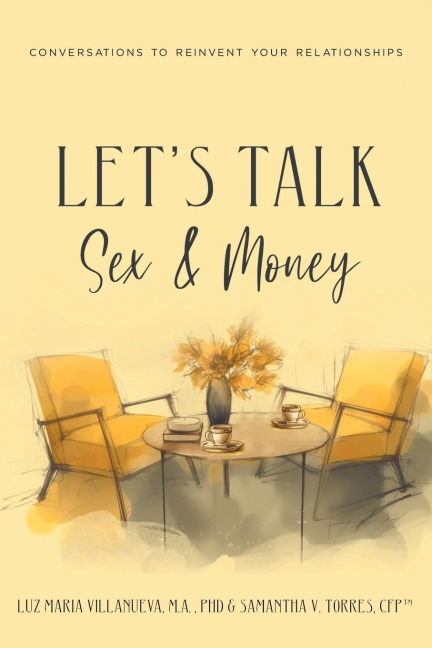 Let's Talk Sex and Money Conversations to Reinvent Your Relationships