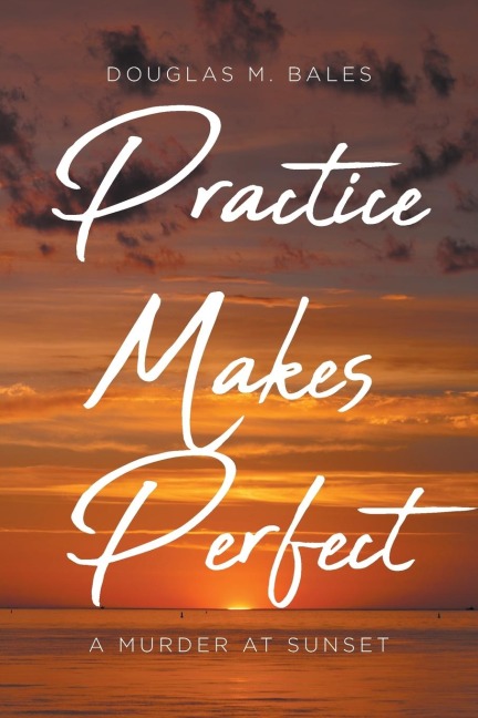 Practice Makes Perfect: A Murder at Sunset