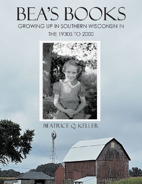Beas Books: Growing Up In Southern Wisconsin In The 1930s to 2000