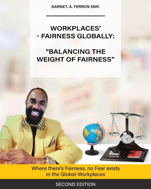 Workplaces-Fairness Globally: Where Theres Fairness, No Fear Exists in The Global-Workplaces