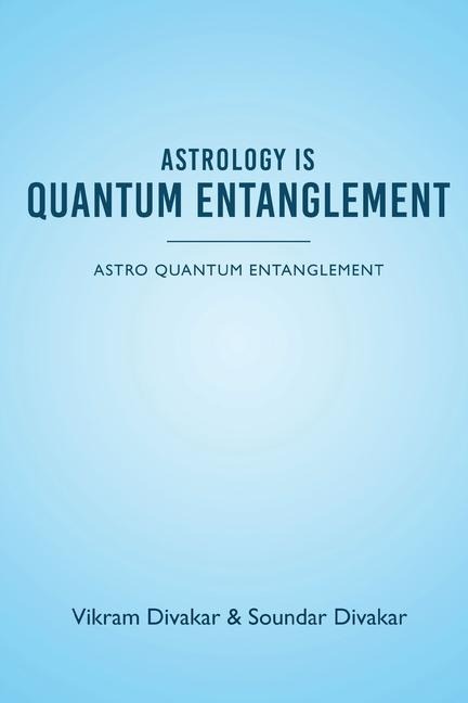 Astrology is Quantum Entanglement - Astro Quantum Entanglement