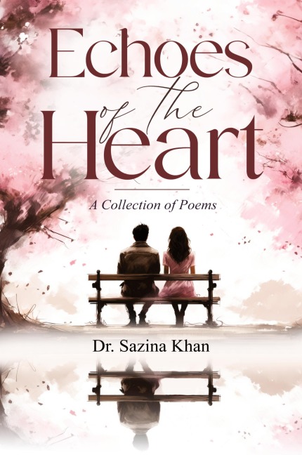 Echoes of the Heart - A Collection of Poems