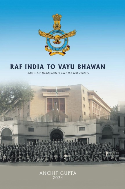 RAF India to Vayu Bhawan - Indias Air Headquarters over the last century