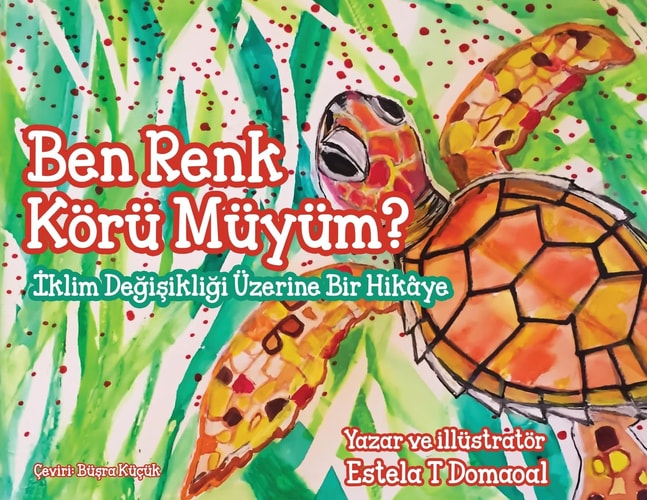 Ben Renk Körü müyüm? - İklim Değişikliği Üzerine Bir Hikâye (Turkish Version)